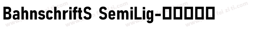 BahnschriftS SemiLig字体转换